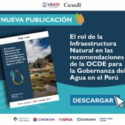 Día Mundial del Agua: Publicación destaca la importancia de la infraestructura natural para la gobernanza del agua en Perú